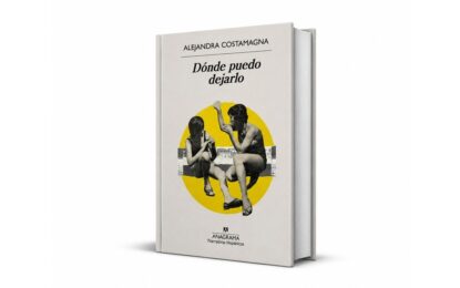 Alejandra Costamagna explora la memoria y la amistad en ‘Dónde puedo dejarlo’